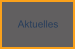 Aktuelles